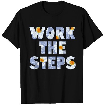 Discover Work the Steps daisy T Shirts