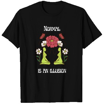 Discover Normal is an illusion T Shirts