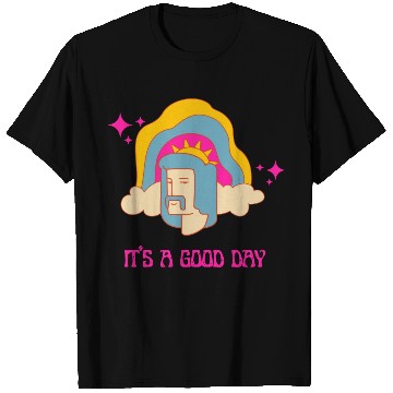 Discover Its a good day T Shirts