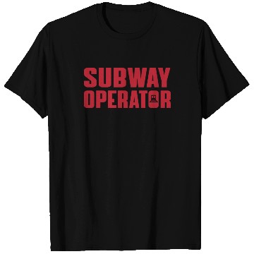 Discover Great Subway Operator Apparel Subway Train Driver T Shirts