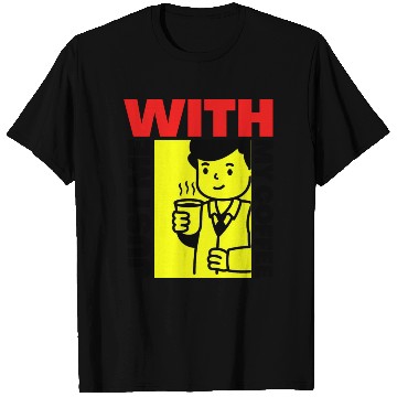 Discover just me with my coffee , classic coffee , mug T Shirts