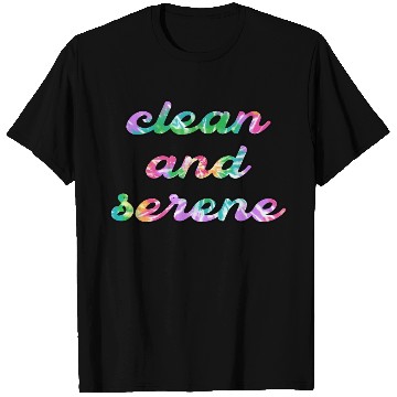 Discover Clean and Serene tie dye T Shirts