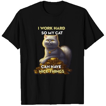 Discover I Work Hard So My Cat T Shirts
