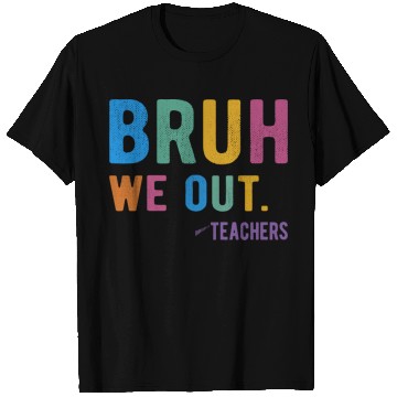 Discover Bruh We Out Teachers T Shirts
