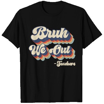 Discover Bruh We Out Teachers T Shirts