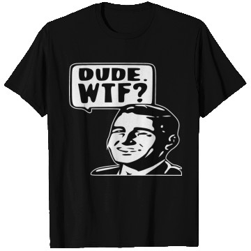 Discover Dude WTF ©WhiteTigerLLC.Com LIKE US ON FACEBOOK T Shirts