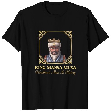 Discover King Mansa Musa Novelty T Shirts