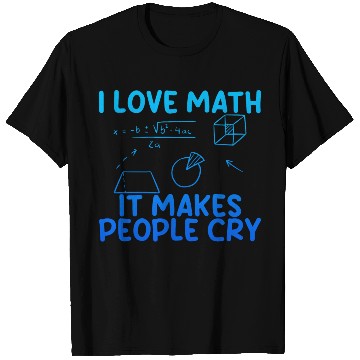 Discover I Love Math, It Makes People Cry 2 T Shirts