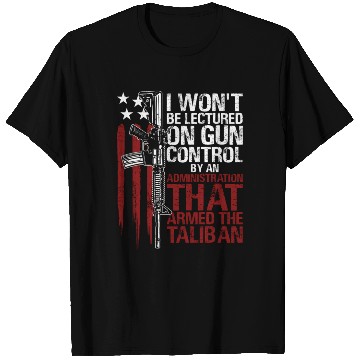 Discover I Won'T Be Lectured On Gun Control By An T Shirts