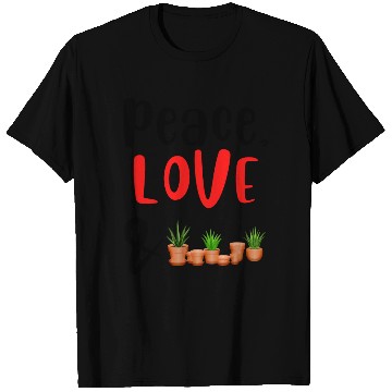 Discover Peace Love and Plants T Shirts