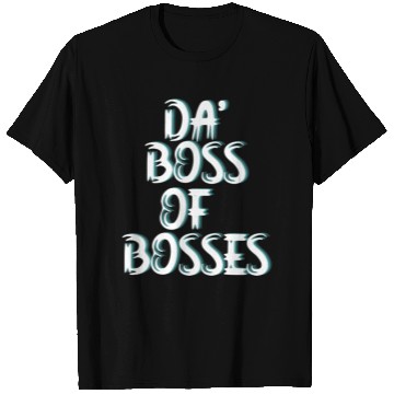 Discover da boss 105 T Shirts
