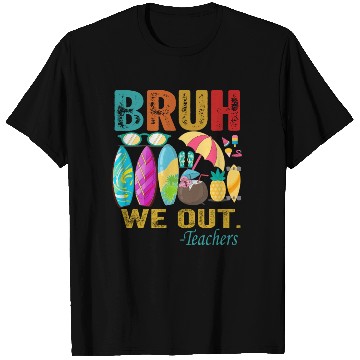 Discover Cute End Of School Year Teacher Summer Bruh We Out T Shirts