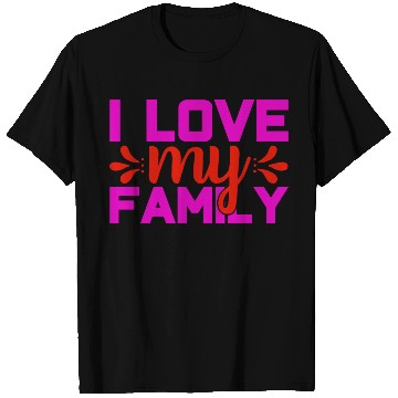 Discover i love my family T Shirts