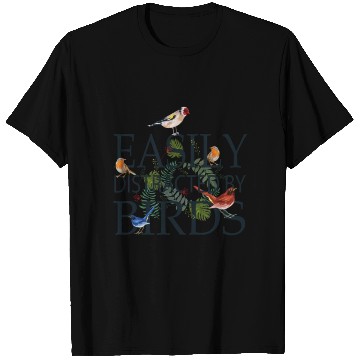 Discover Bird Lovers Gifts EASILY DISTRACTED BY BIRDS T Shirts