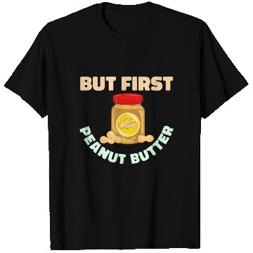 Discover Peanut Butter Healthy Recipe Sandwich Vegan Snacks T Shirts