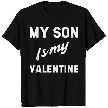 Discover My Son Is My Valentine Mothers Day Gift Cool T Shirts