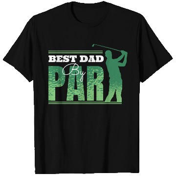 Discover Best Dad by Par Funny Father's Day T Shirts
