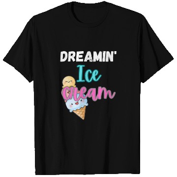 Discover Dreamin' Ice Cream Summer Design T Shirts