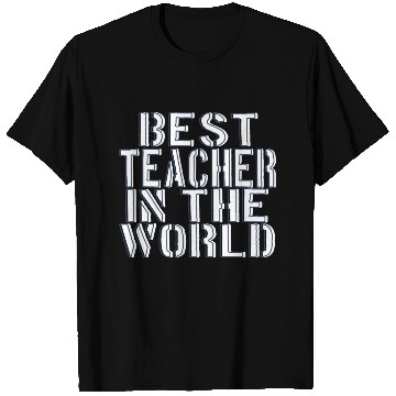 Discover BEST TEACHER IN THE WORLD T Shirts