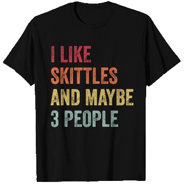 Discover I Like Skittles and Maybe 3 People Gift T Shirts