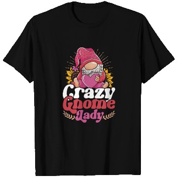 Discover Garden Gnome Crazy Gnome Lady T Shirts