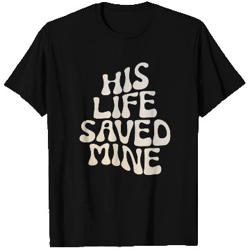 Discover His Life Saved Mine Redeemed Christian T Shirts