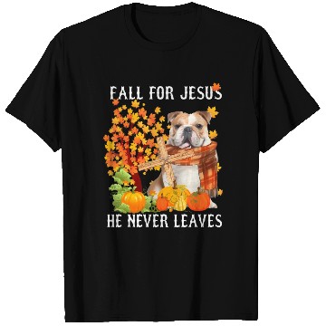 Discover Bulldog Autumn Fall For Jesus He Never Leaves T Shirts