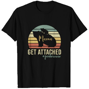 Discover Get Attached Foster Care Mom Mama Bear Cub T Shirts