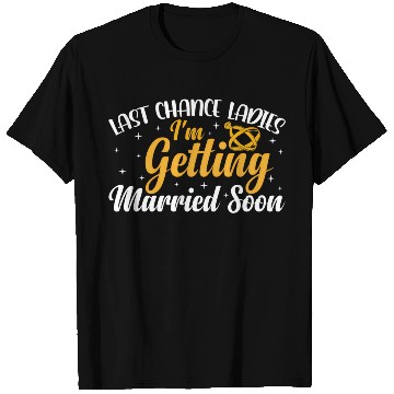 Discover Ladies I'M Getting Married Soon T Shirts