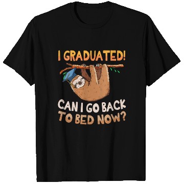 Discover Back To Bed Sloth Lazy Graduation Graduated Him T Shirts