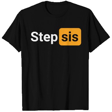 Discover Step Sis Novelty Humor T Shirts