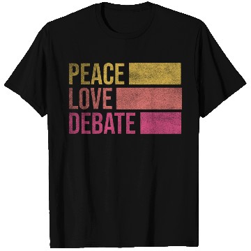 Discover Debate Team Peace Love Debate Debate T Shirts