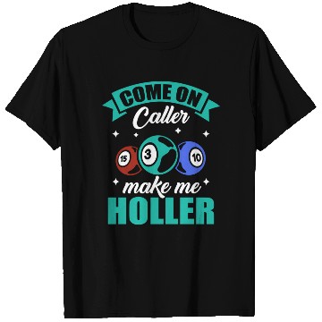 Discover Come On Caller Make Me Holler Bingo Game Bingo T Shirts