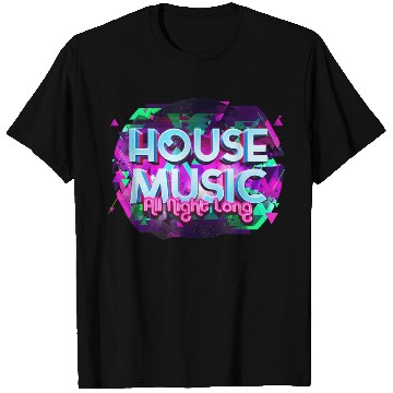 Discover House Music All Night Long Rave Edm Deep Techno T Shirts