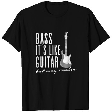 Discover Funny Guitar T Shirts - Bass It's Like Guitar But