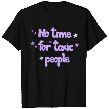 Discover No Time For Toxic T Shirts