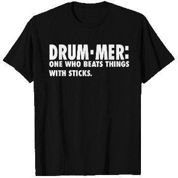 Discover Drummer One Who Beats Things With Sticks T Shirts