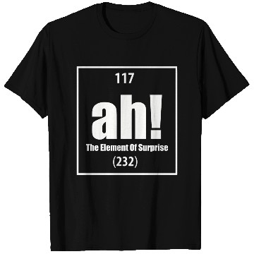 Discover AH The Element of Surprise T Shirts