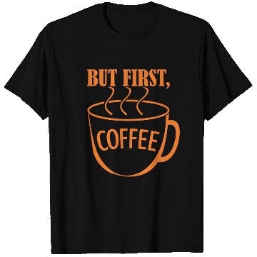 Discover But First, Coffee T Shirts