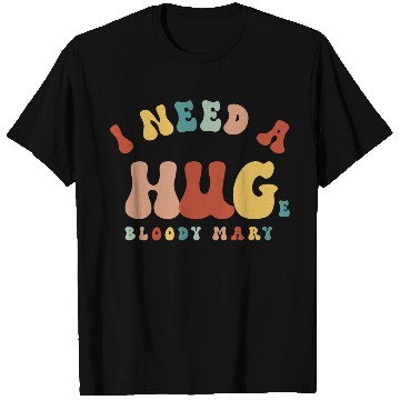 Discover I Need A Huge Bloody Mary Funny Drinking Cocktail T Shirts