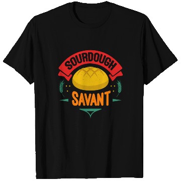 Discover Sourdough Savant Bread Baker T Shirts