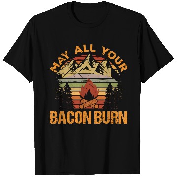 Discover May All Your Bacon Burn Lover Funny Sarcastic T Shirts
