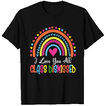 Discover I Love You All Class Dismissed Teacher Last Day Of T Shirts