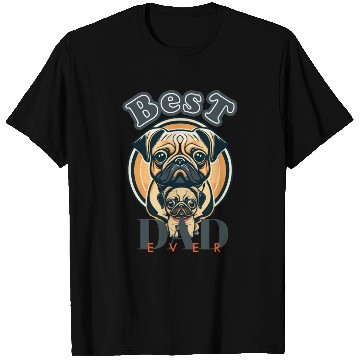 Discover Best Dad Ever. Pug Dad T Shirts