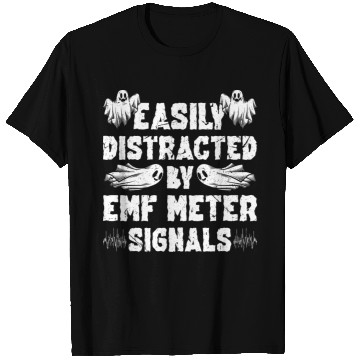 Discover Easily Distracted EMF Meter Signals Ghost Hunting T Shirts
