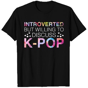 Discover Introverted But Willing To Discuss K-Pop Korean T Shirts