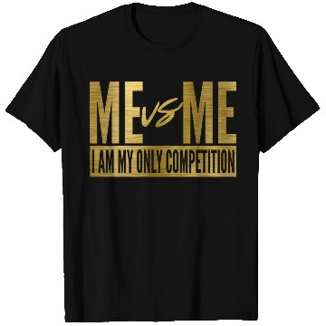 Discover Me Vs Me I Am My Own Competition Motivational T Shirts