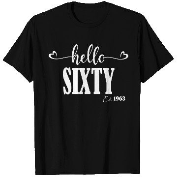Discover 60Th Hello Sixty Hello 60 Est 1963 T Shirts