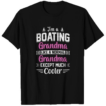 Discover I'M A Boating Grandma Like A Normal Grandma T Shirts