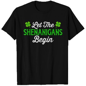 Discover Shamrock Irish Let The Shenanigans Begin St T Shirts